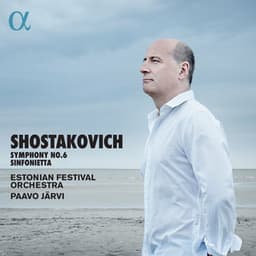 Shostakovich: Symphony No. 6 & Sinfonietta - Dmitri Shostakovich