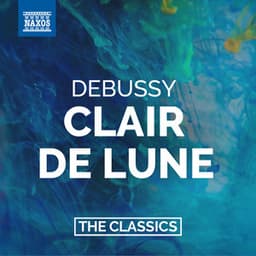 Debussy: Clair de lune - Claude Debussy