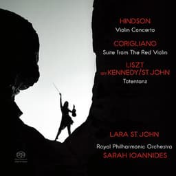 Hindson: Violin Concerto - Corigliano: Suite from The Red Violin - Liszt: Totentanz - Lara St. John