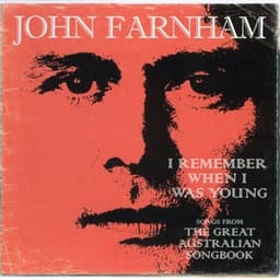 I Remember When I Was Young - The Greatest Australian Songbook - John Farnham