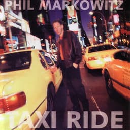 Taxi Ride - Phil Markowitz