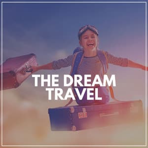 The Dream Travel - Calm Music For Sleeping