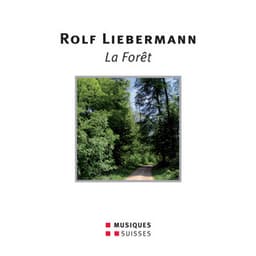 Liebermann: La Forêt - Rolf Liebermann