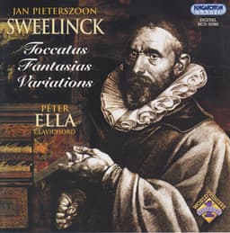 Sweelinck: Toccatas / Fantasias / Variations - Jan Pieterszoon Sweelinck
