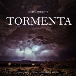 Sonido Ambiente: Tormenta - Sonido Ambiente
