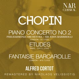 CHOPIN: PIANO CONCERTO No.2, ETUDES, FANTAISIE, BARCAROLLE - Frédéric Chopin