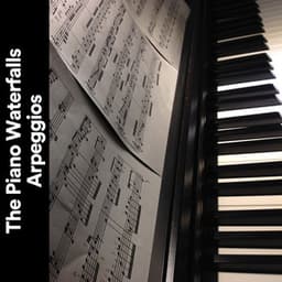 The Piano Waterfalls Arpeggios - Chillout Lounge Piano