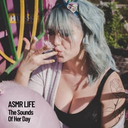 ASMR LIFE - The Sounds Of Her Day - ASMR Anonymous