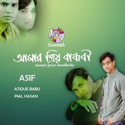 Aamar Priyo Bandhoby - Asif Akbar
