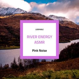 River Energy ASMR & Pink Noise - Pink Noise Therapy