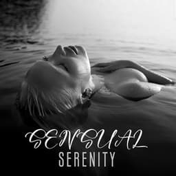 Sensual Serenity: A Blissful Odyssey of Sultry Melodies for Inner Sensuality and Renewal, Sensual Vibe Playlist, Tantric Ambience, Erotic and Passionate Revivals - Blissful Love Lounge
