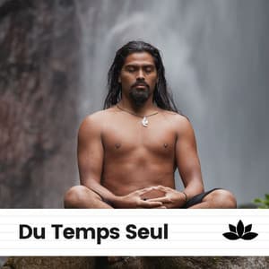 Du Temps Seul - Oasis de Musique Zen Spa