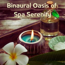 Binaural Oasis of Spa Serenity - 432 Hz Destroy Unconscious Blockages