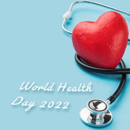 World Health Day 2022 - Emotional Healing Intrumental Academy