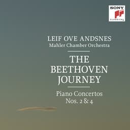 The Beethoven Journey: Piano Concertos Nos. 2 & 4 - Ludwig van Beethoven