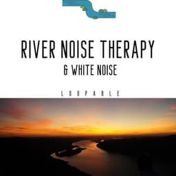 River Noise Therapy & White Noise, Loopable - Sound of Nature Library