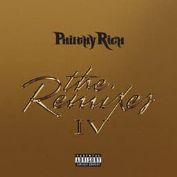 The Remixes #4 - Philthy Rich
