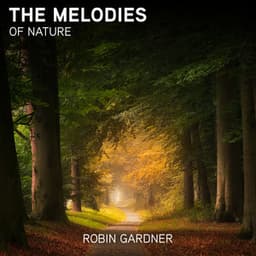 The Melodies of Nature - Robin Gardner
