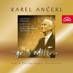 Ančerl Gold Edition 24. Janáček: Sinfonietta - Martinů: Les Fresques de Piero della Francesca, The Parables - Karel Ančerl