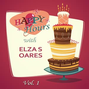 Happy Hours, Vol. 1 - Elza Soares