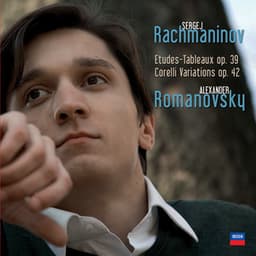 Etudes Tableaux op. 33 - Variations on a theme of Corelli op. 42 - Sergei Rachmaninoff