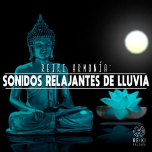 Sonidos Relajantes de Lluvia - Reiki Armonía
