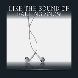 Like the Sound of Falling Snow - White Noise Baby Sleep Music