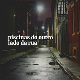 Piscinas do Outro Lado da Rua - Barulho de Chuva Forte