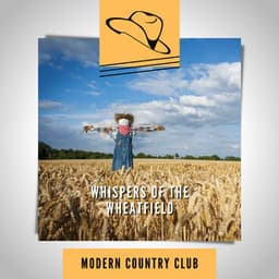 Whispers of the Wheatfield - Modern Country Club