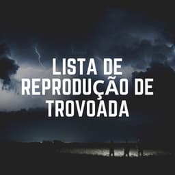 Lista de Reprodução de Trovoada - Trovoadas