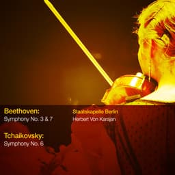 Beethoven: Symphony Nos. 3 & 7 - Tchaikovsky: Symphony No. 6 - Staatskapelle Berlin