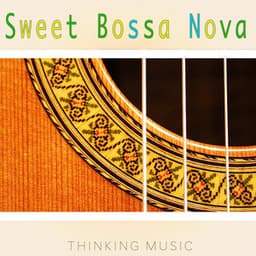 Sweet Bossa Nova - Thinking Music