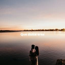 Que dulce eres - Relaxing Guitar Music
