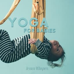 Yoga for Babies - Jessica Whispers