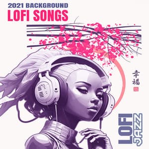 2021 Background LoFi Songs - LoFi Jazz