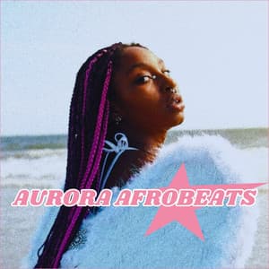 Aurora Afrobeats: A New Dawn - Ibiza Chill Lounge
