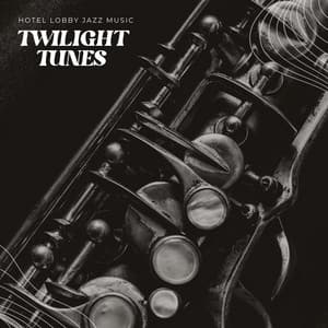 Twilight Tunes: Jazz Background Music - The Hotel Vibe