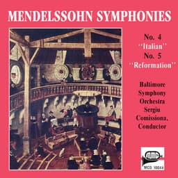 Mendelssohn: Symphony No. 4 in A Major "Italian" & Symphony No. 5 in D Major "Reformation" - Felix Mendelssohn