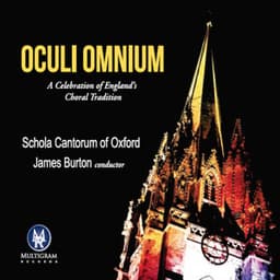 Oculi Omnium - Oxford Schola Cantorum