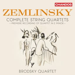 Zemlinsky: Complete String Quartets - Alexander von Zemlinsky