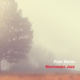 Moniuszko jazz - Piotr Baron
