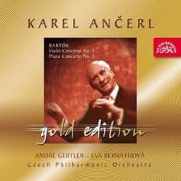 Ančerl Gold Edition 22. Bartók: Violin Concerto No. 2, Piano Concerto No. 3 - Béla Bartók