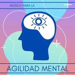 Música para la Agilidad Mental: Efectos Sonoros para Estimular el Cerebro - Memoria Linda