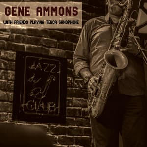 With Friends Playing Tenor Saxophone - Gene Ammons