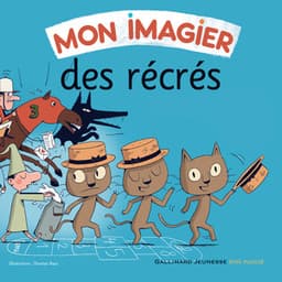 Mon imagier des récrés - Gallimard Jeunesse