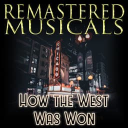 Remastered Musicals: How the West Was Won - MGM Studio Orchestra