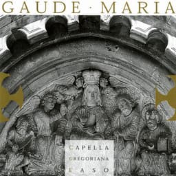 Gaude Maria - Capella Gregoriana Easo