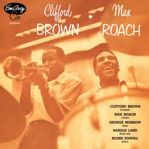 Clifford Brown And Max Roach - Clifford Brown