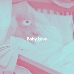 Baby Love - Baby Sleep Baby
