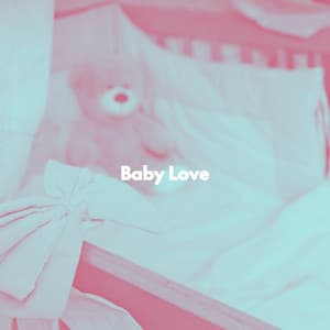 Baby Love - Baby Sleep Baby